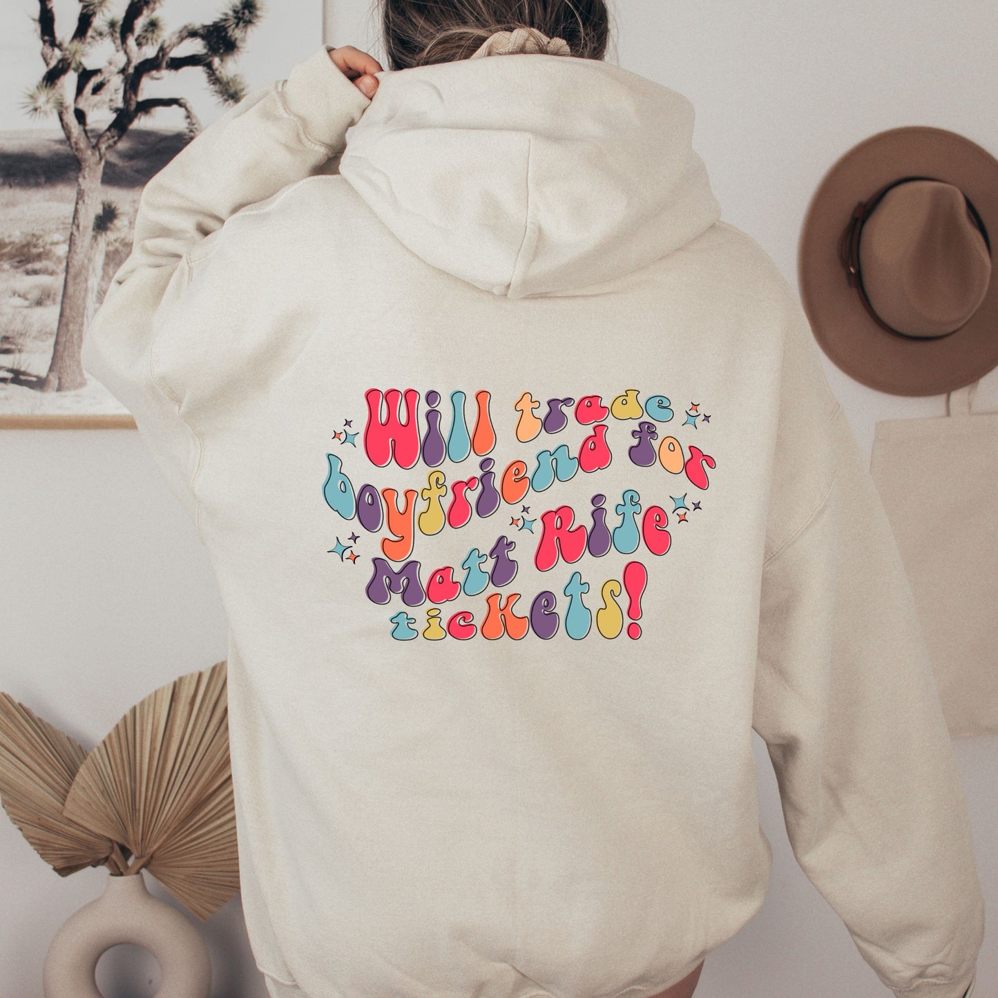 Will Trade Boyfriend for Matt Rife Tickets Hoodie