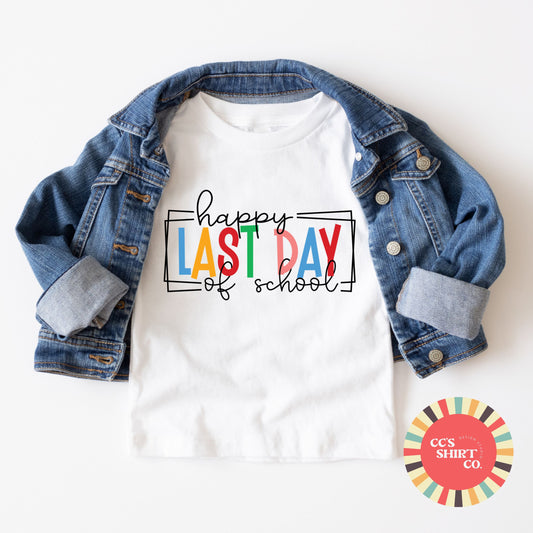 Happy Last Day of School Tee