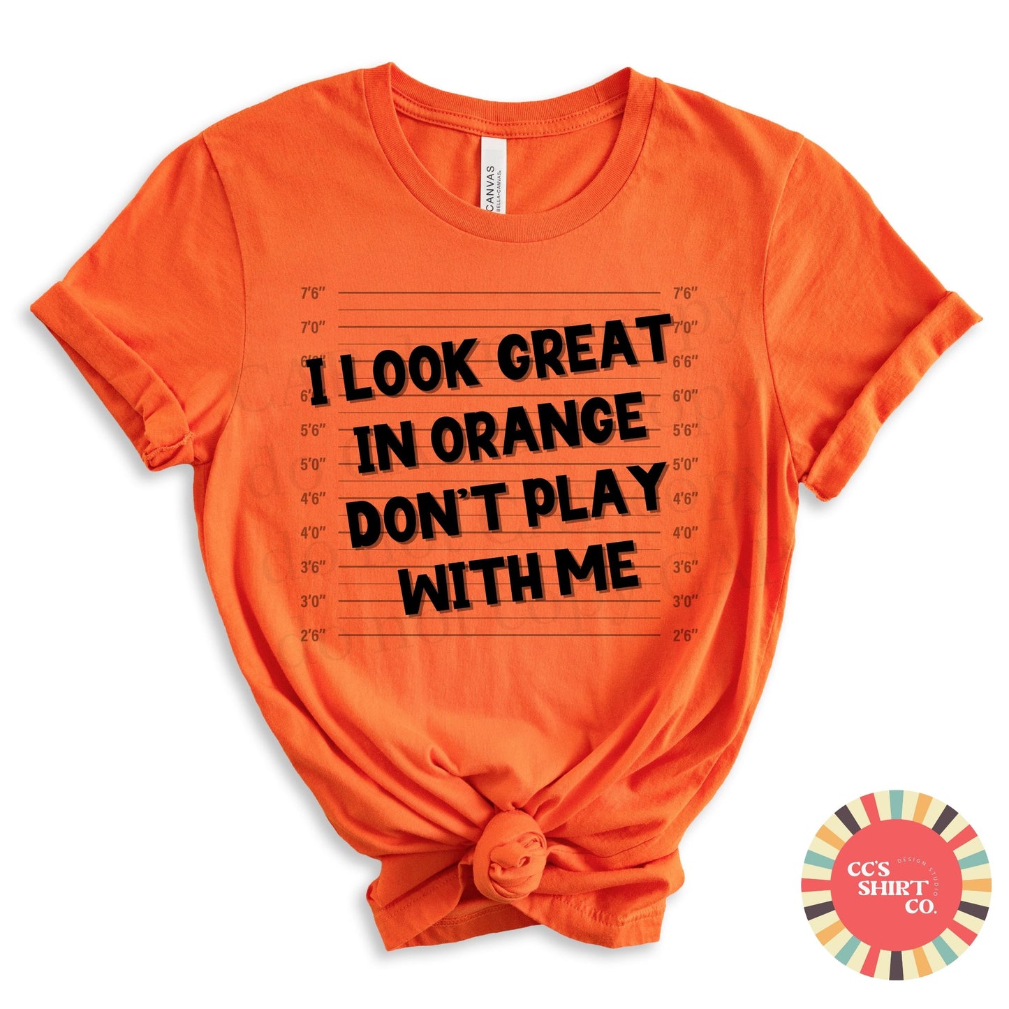 Don't Play With Me, I Look Great in Orange Tee