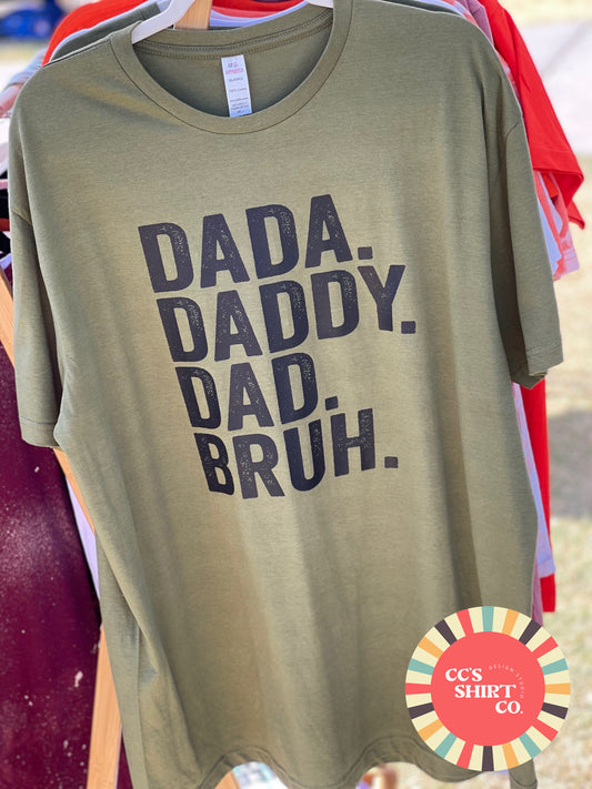 Dada. Daddy. Dad. Bruh.